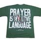 Prayer Is My Love Language Tee